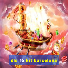 dls 16 kit barcelona